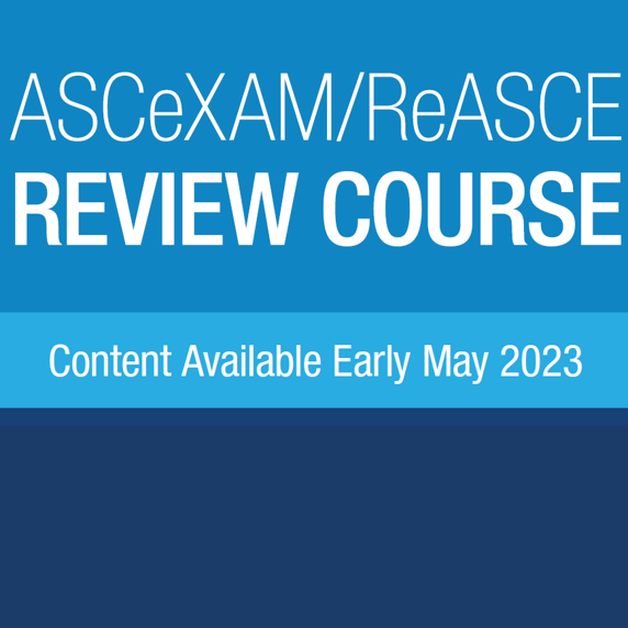 24th Annual ASCeXAM/ReASCE Review Course - INTERNATIONAL REGISTRATION ONLY