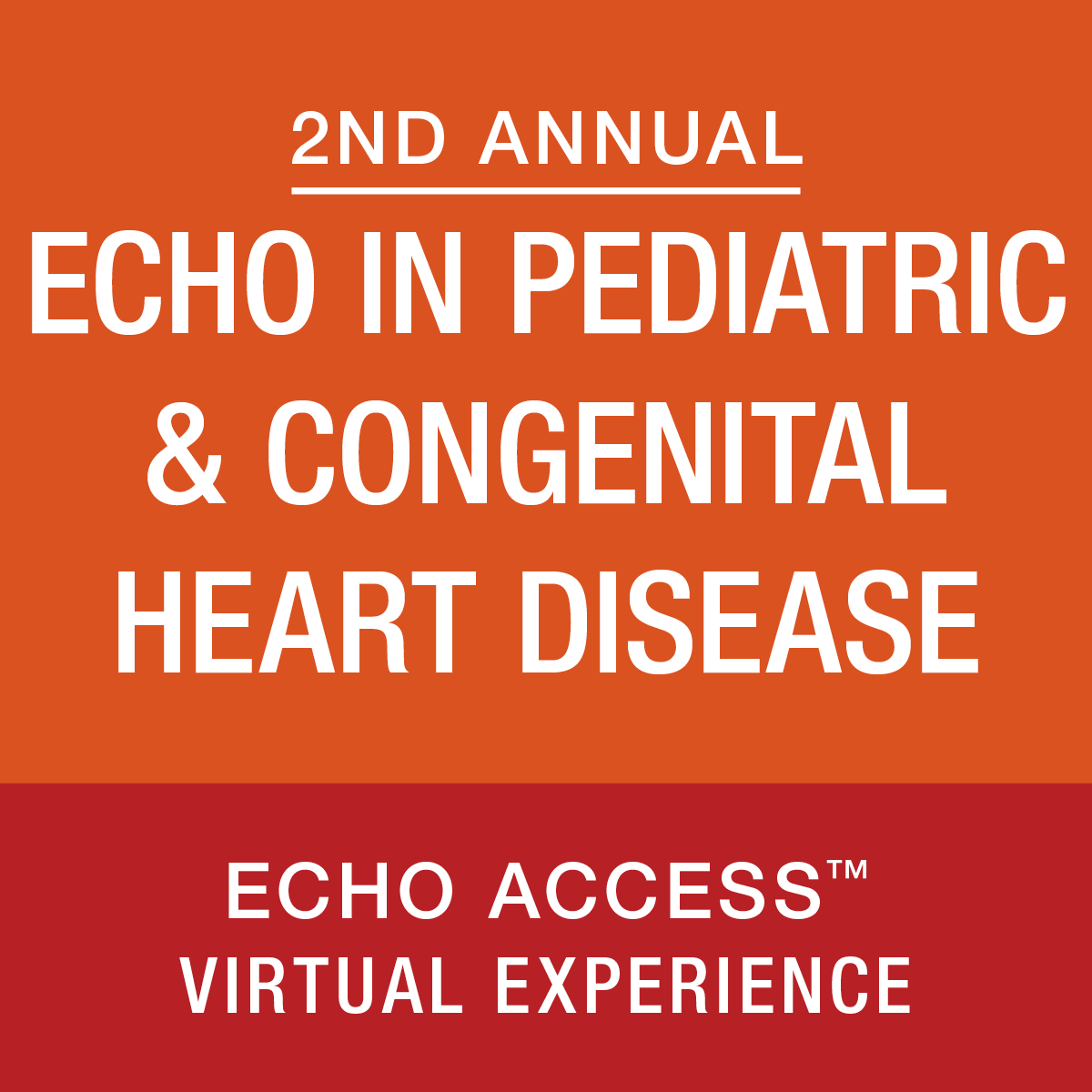 2nd Annual Echo in Pediatric & Congenital Heart Disease: Virtual Experience