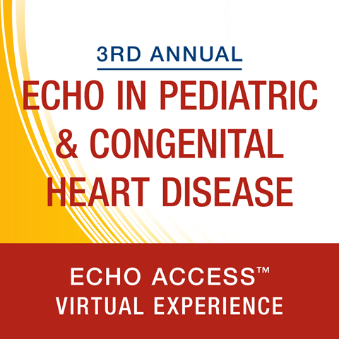 3rd Annual Echo in Pediatric & Congenital Heart Disease: Virtual Experience