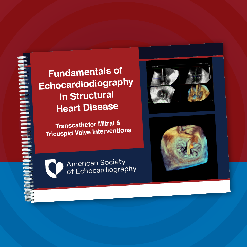 Fundamentals of Echo in Structural Heart Disease: Transcatheter Mitral & Tricuspid Valve Interventions