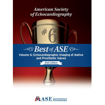 2nd Edition Best of ASE, Volume 6: Echocardiographic Imaging of Native and Prosthetic Valves